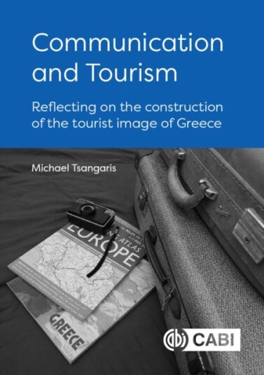 Communication and Tourism Reflecting on the construction of the tourist image of Greece