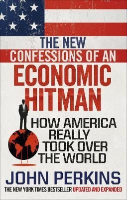 The New Confessions Of An Economic Hit Man Av John Perkins