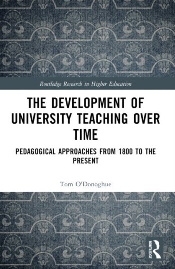 The Development of University Teaching Over Time The Development of University Teaching Over Time