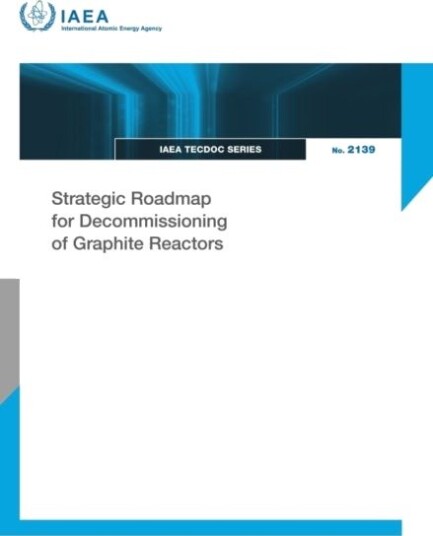 Strategic Roadmap for Decommissioning of Graphite Reactors Strategic Roadmap for Decommissioning of Graphite Reactors