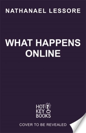 What Happens Online What Happens Online