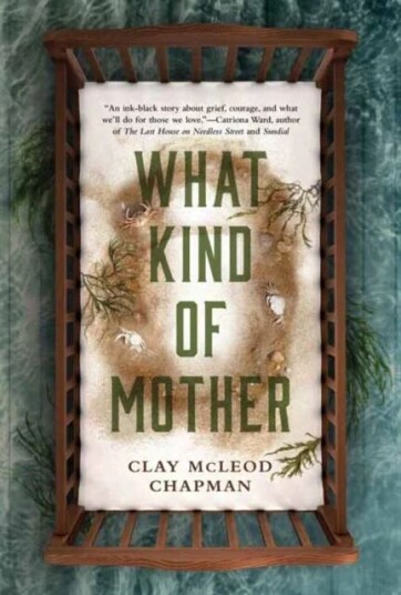 What Kind of Mother av Clay McLeod Chapman