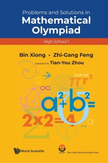 Problems And Solutions In Mathematical Olympiad (High School 1) Av Bin Xiong, Zhigang Feng