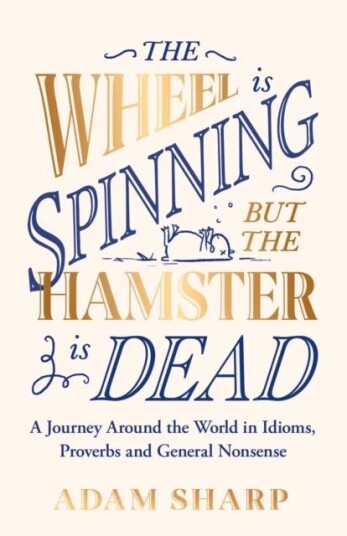 The Wheel Is Spinning But The Hamster Is Dead Av Adam Sharp The Wheel Is Spinning But The Hamster Is Dead Av Adam Sharp