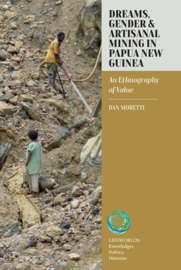 Dreams Gender and Artisanal Mining in Papua New Guinea Dreams Gender and Artisanal Mining in Papua New Guinea
