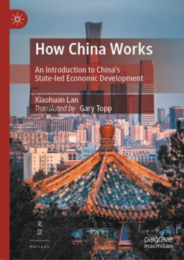 How China Works An Introduction to China’s Stateled Economic Development How China Works An Introduction to China’s Stateled Economic Development