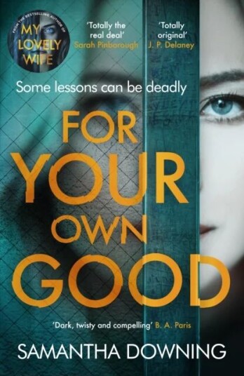 For Your Own Good Av Samantha Downing
