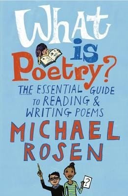 What Is Poetry? Av Michael Rosen What Is Poetry? Av Michael Rosen