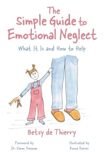 The Simple Guide To Emotional Neglect Av Betsy De Thierry The Simple Guide To Emotional Neglect Av Betsy De Thierry