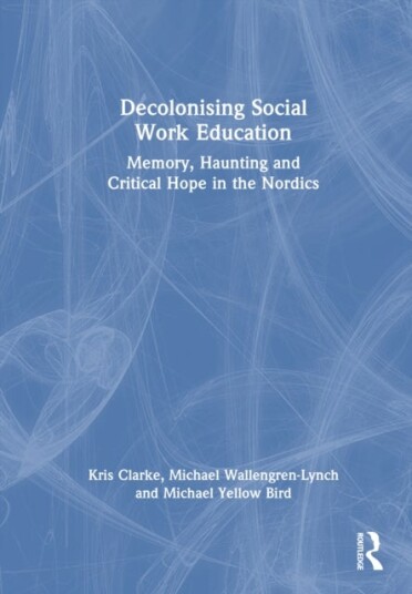 Decolonising Social Work Education Decolonising Social Work Education