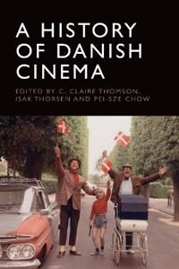 A History Of Danish Cinema A History Of Danish Cinema