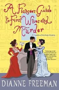 A Fiancee'S Guide To First Wives And Murder Av Dianne Freeman