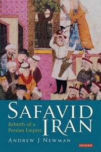 Newman Andrew J. Safavid Iran