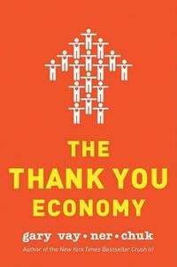 Vaynerchuk Gary The Thank You Economy