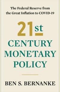 21st Century Monetary Policy Av Ben S. Bernanke