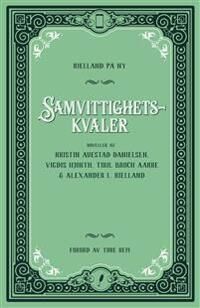 Samvittighetskvaler Av Tiril Broch Aakre, Kristin Auestad Danielsen, Vigdis Hjorth, Alexander L. Kielland