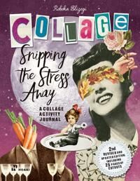 Elizegi, Rebeka Snipping the Stress Away: A Collage Activity Journal (8417656502) Elizegi, Rebeka Snipping the Stress Away: A Collage Activity Journal (8417656502)