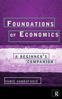 Foundations Of Economics Av Yanis Varoufakis