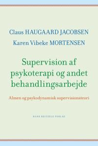 Jacobsen Claus Haugaard Supervision af psykoterapi og andet behandlingsarbejde
