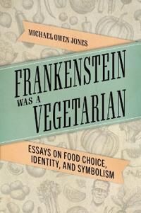Frankenstein Was A Vegetarian Av Michael Owen Jones