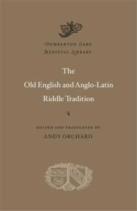 The Old English And Anglo-Latin Riddle Tradition The Old English And Anglo-Latin Riddle Tradition