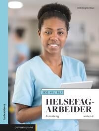 Jeg Vil Bli Helsefagarbeider Av Hilde Birgitte Olsen