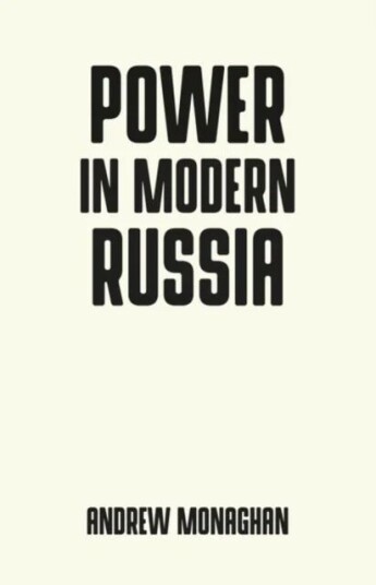 Power In Modern Russia Av Andrew Monaghan