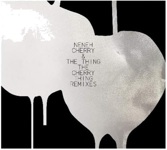 The Cherry Thing Remixes