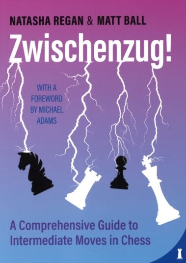 Zwischenzug! A Comprehensive Guide to Intermediate Moves Zwischenzug! A Comprehensive Guide to Intermediate Moves