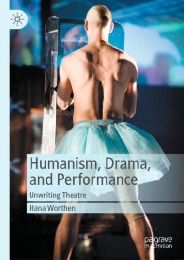 Humanism Drama and Performance