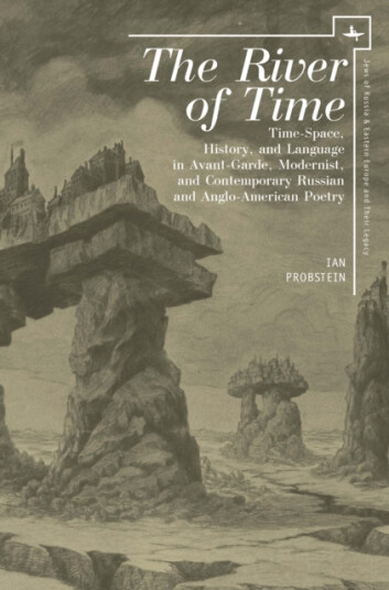 River of Time TimeSpace, History, and Language in AvantGarde, Modernist, and Contemporary Russian and AngloAmerican Poetry River of Time TimeSpace, History, and Language in AvantGarde, Modernist, and Contemporary Russian and AngloAmerican Poetry