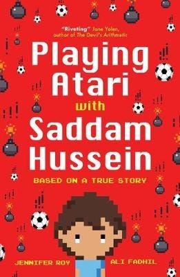 Playing Atari With Saddam Hussein Av Jennifer Roy