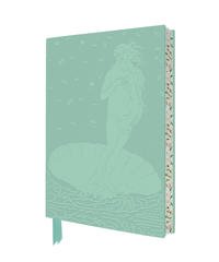 Sandro Botticelli: The Birth of Venus Artisan Art Notebook (Flame Tree Journals) Sandro Botticelli: The Birth of Venus Artisan Art Notebook (Flame Tree Journals)