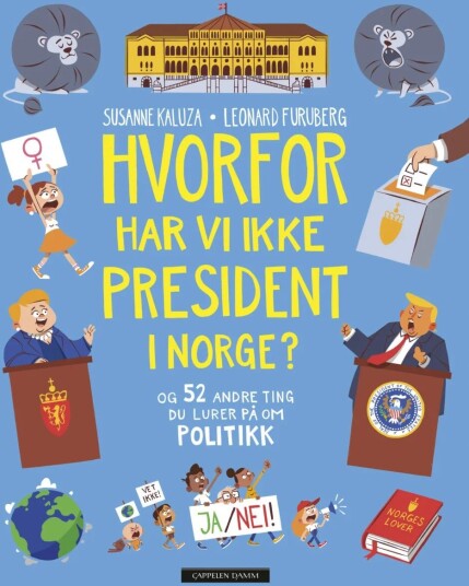 Hvorfor Har Vi Ikke President I Norge? Av Susanne Kaluza Hvorfor Har Vi Ikke President I Norge? Av Susanne Kaluza