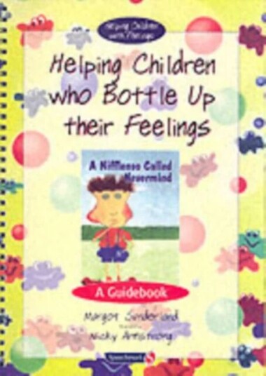 Helping Children Who Bottle Up Their Feelings Av Margot Sunderland, Nicky Hancock