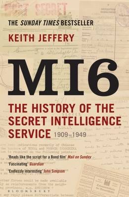 MI6  The History of the Secret Intelligence Service 19091949