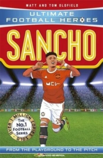 Sancho (Ultimate Football Heroes - The No.1 Football Series): Collect Them All! Av Matt & Tom Oldfield, Ultimate Football Heroes
