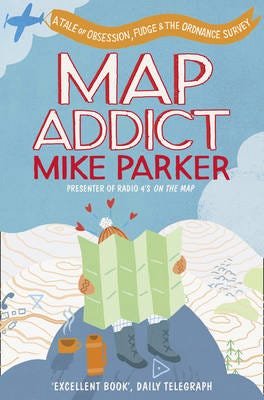 Map Addict The Bestselling Tale of an Obsession