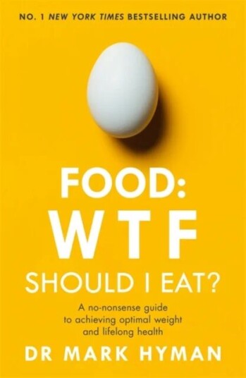 Food: Wtf Should I Eat? Av Mark Hyman