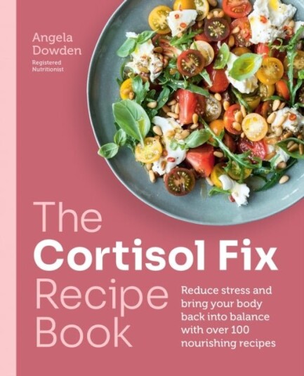 The Cortisol Fix Recipe Book The Cortisol Fix Recipe Book