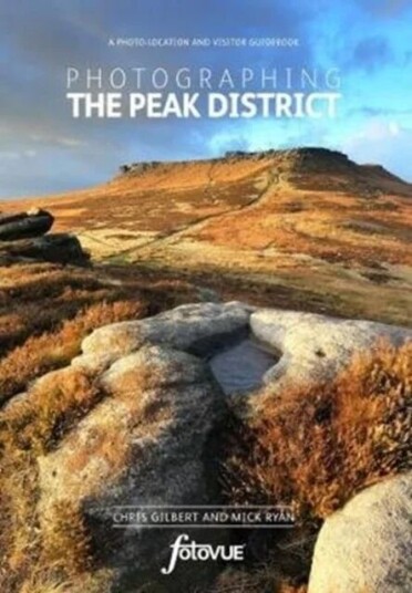 Photographing The Peak District Av Chris Gilbert, Mick Ryan Photographing The Peak District Av Chris Gilbert, Mick Ryan