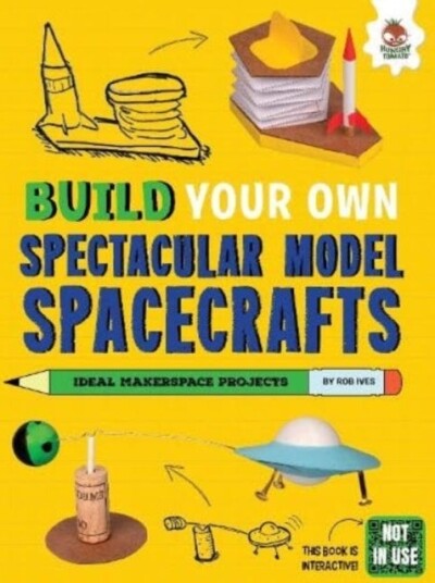 Build Your Own Spectacular Model Spacecrafts Build Your Own Spectacular Model Spacecrafts