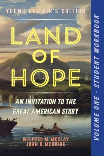 A Student Workbook for Land of Hope An Invitation to the Great American Story (Young Reader's Edition, Volume 1) A Student Workbook for Land of Hope An Invitation to the Great American Story (Young Reader's Edition, Volume 1)