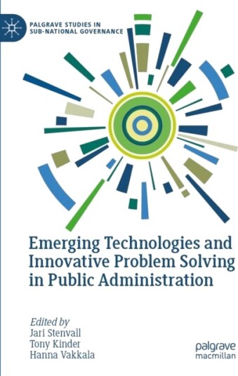 Emerging Technologies and Innovative Problem Solving in Public Administration Emerging Technologies and Innovative Problem Solving in Public Administration