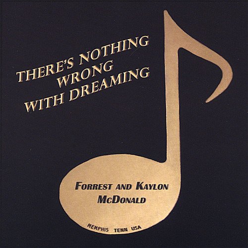 Forrest Mcdonald & Kaylon  Theres Nothing Wrong With Dreaming  CD