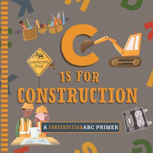 C Is for Construction C Is for Construction