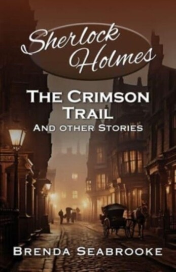 Sherlock Holmes The Crimson Trail and Other Stories Sherlock Holmes The Crimson Trail and Other Stories