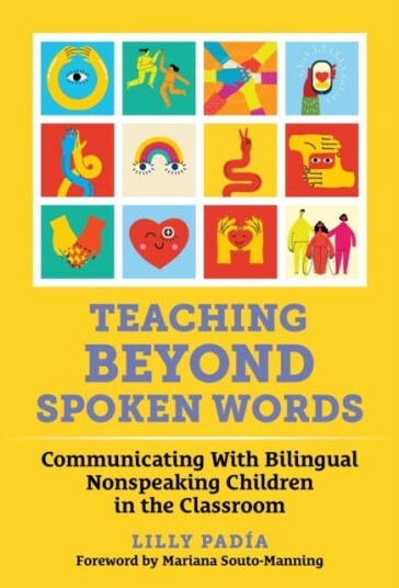 Teaching Beyond Spoken Words Communicating With Bilingual Nonspeaking Children in the Classroom