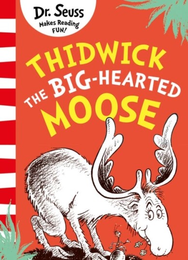 Thidwick The Big-Hearted Moose Av Dr. Seuss Thidwick The Big-Hearted Moose Av Dr. Seuss