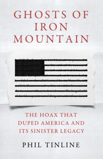 Ghosts of Iron Mountain The Hoax that Duped America and its Sinister Legacy Ghosts of Iron Mountain The Hoax that Duped America and its Sinister Legacy